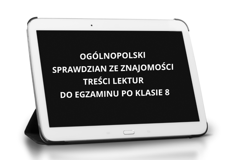 OGÓLNOPOLSKI SPRAWDZIAN ZE ZNAJOMOŚCI TREŚCI LEKTUR DO EGZAMINU PO