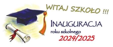 ROZPOCZĘCIE ROKU SZKOLNEGO 2024 - 2025