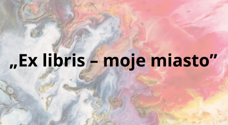 WYNIKI MIĘDZYSZKOLNEGO KONKURSU PLASTYCZNEGO ''EX LIBRIS - MOJE MIASTO''